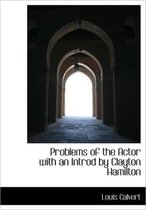 Problems of the Actor with an Introd by Clayton Hamilton