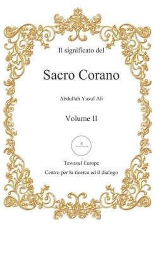 Boek "Il Significato del Sacro Corano" Abdullah Yusuf Ali, Volume II, met een sierlijke gouden rand.