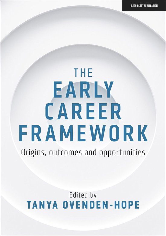 The Early Career Framework: Origins, outcomes and opportunit ... - cover