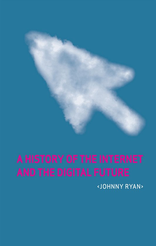 A History of the Internet and the Digital Future - cover