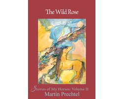 Stories of My Horses 2 - The Wild Rose