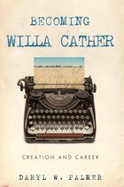 Becoming Willa Cather