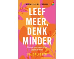 Leef meer, denk minder