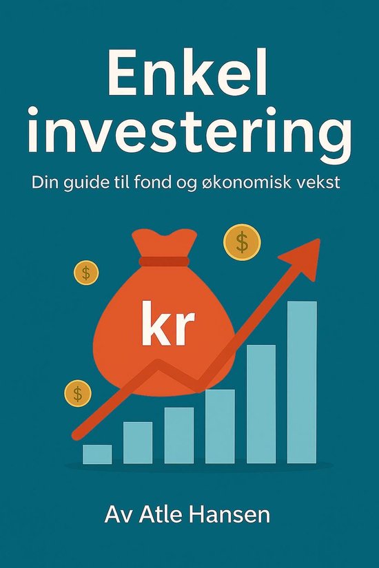 Extra Investering Enkel investering – Din guide til fond og økonomisk vekst (ebook), Atle ...