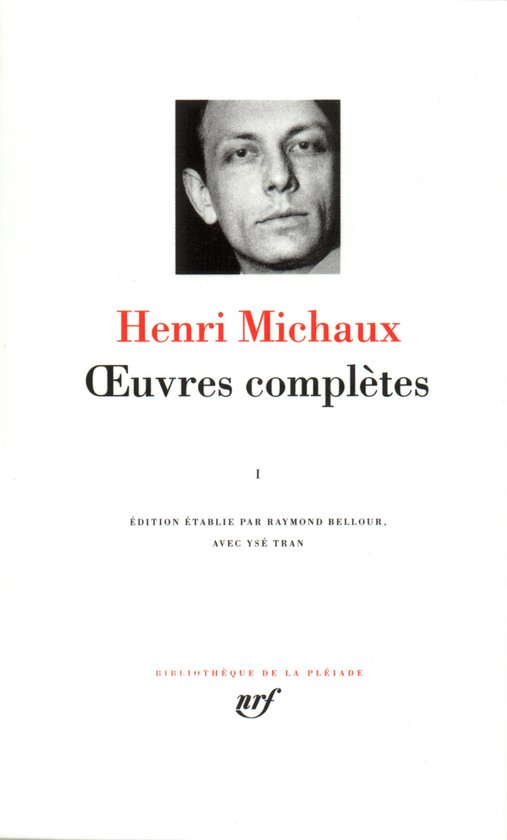 Couverture de livre: portrait de Henri Michaux avec le titre rouge "Henri Michaux Œuvres complètes I". Édition de "Bibliothèque de la Pléiade".