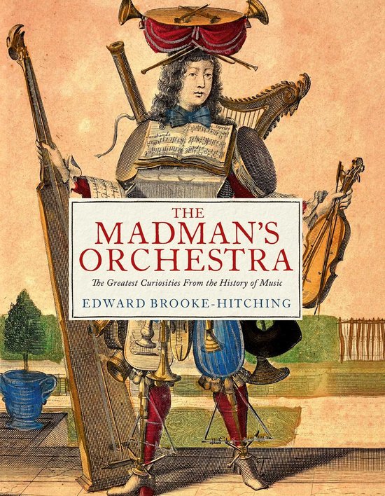 Boekomslag van 'The Madman's Orchestra' met een illustratie van een man die diverse muziekinstrumenten draagt, inclusief de tekst 'THE MADMAN'S ORCHESTRA'.
