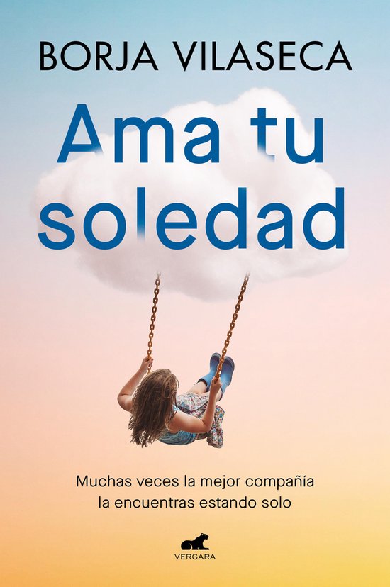 Ama tu soledad. Muchas veces la mejor compañía la encuentr ... - cover