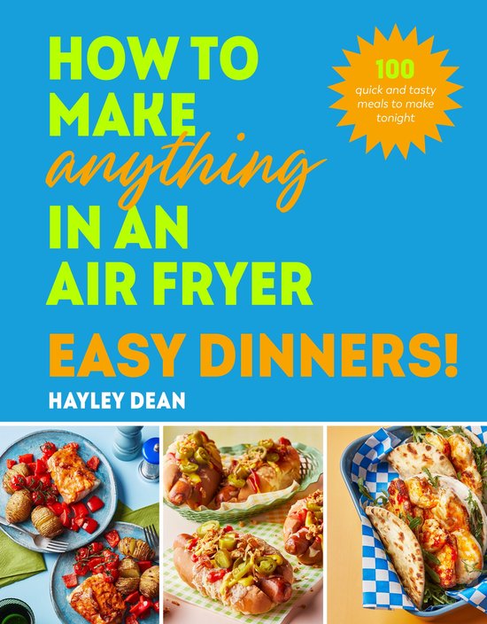 How to Make Anything in an Air Fryer: Easy Dinners! - cover