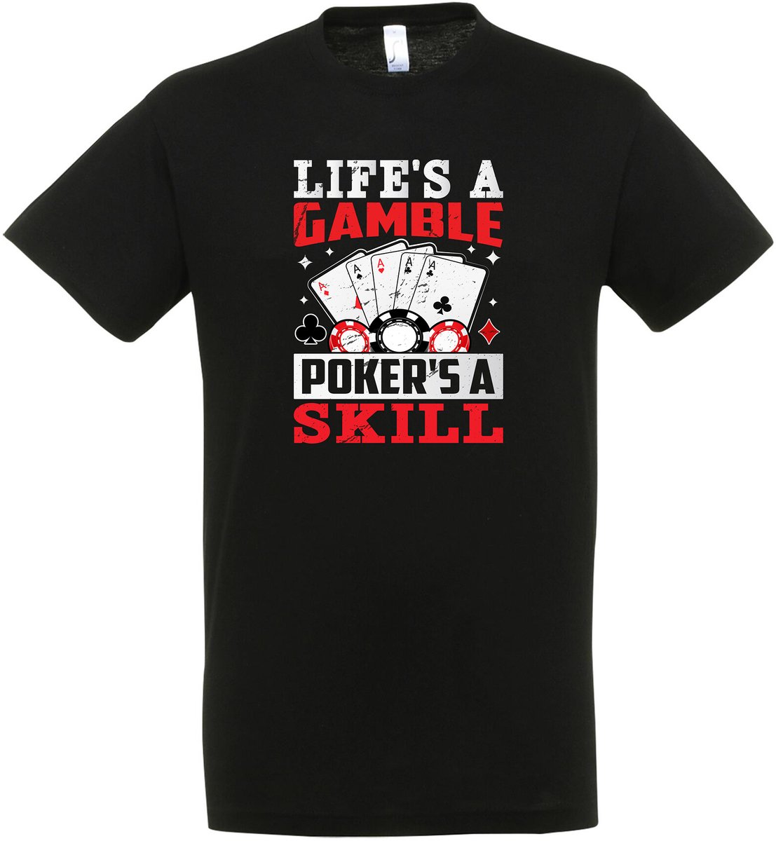 Life’s A Gamble, Poker’s A Skill - T-shirt - Gokken t-shirt - Grappig Cadeau - Heren - grappig feest - kaartspel - kaarten - spel - casino - gokken - Maat L