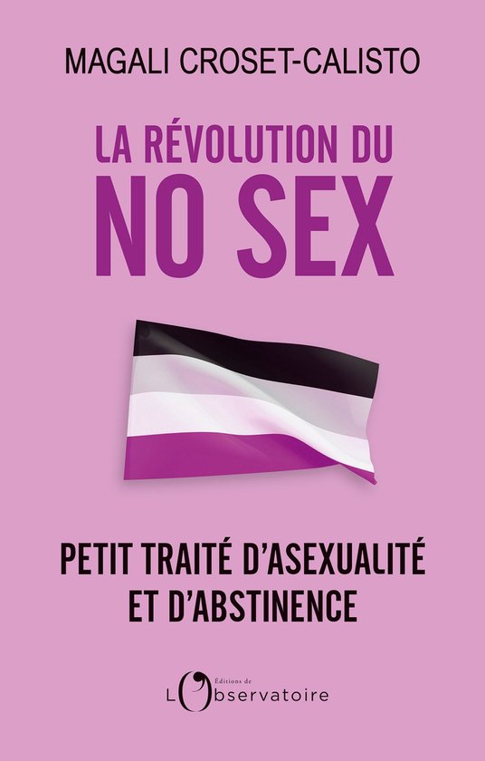 La révolution du No Sex : Petit traité d’asexualité et d’abstinence