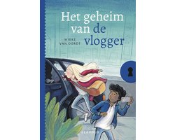 Geheim van… - Het Geheim van de Vlogger - 96 pagina's - Wieke van Oordt - Leopold - Hardcover - Illustraties - 8 tot 10 jaar Geheim van… - Het Geheim van de Vlogger - 96 pagina's - Wieke van Oordt - Leopold - Hardcover - Illustraties - 8 tot 10 jaar