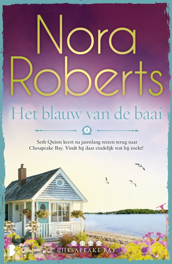 Boekcover: Nora Roberts, Het blauw van de baai. Een wit huisje aan het water met een schoorsteen en bloemen.