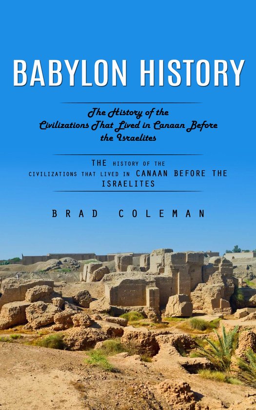 Babylon History: An Enthralling Overview of Babylon and the  ... - cover