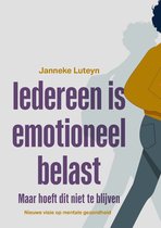 Janneke Luteyn, Iedereen is emotioneel belast. Maar hoeft dit niet te blijven. Nieuwe visie op mentale gezondheid.