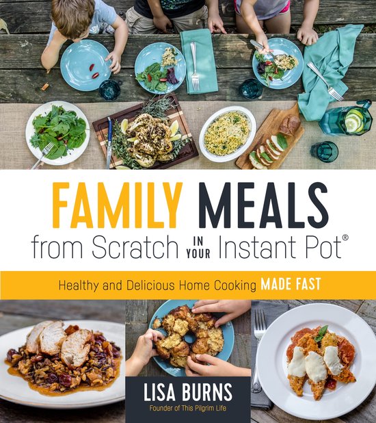 Family Meals from Scratch in Your Instant Pot - cover
