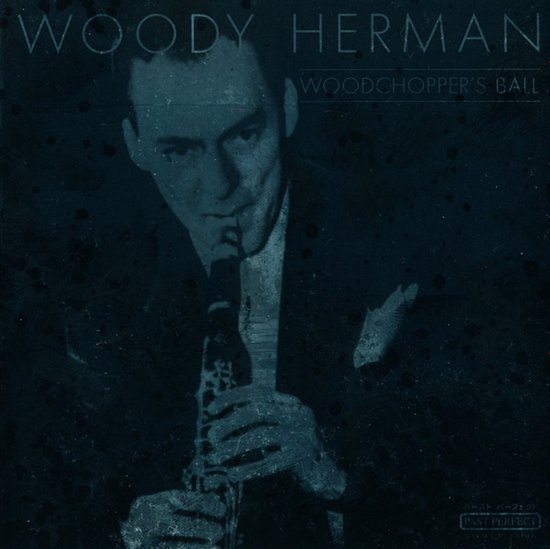 Woody Herman - Woodchopper's Ball CD