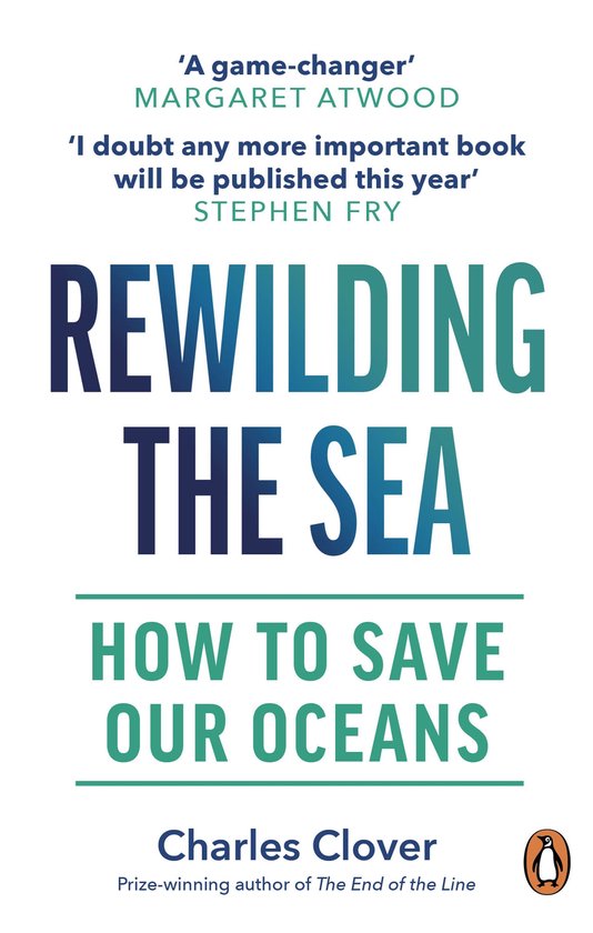 Boekomslag van Rewilding the Sea, How to Save Our Oceans van Charles Clover.