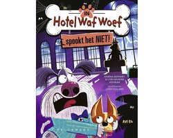 In Hotel Waf Woef spookt het niet!