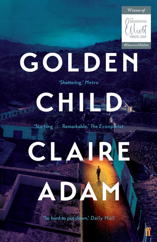 Golden Child: Winner of the Desmond Elliot Prize 2019 - cover