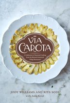 Via Carota: A Celebration of Seasonal Cooking from the Beloved Greenwich Village Restaurant