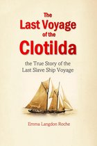 The Last Voyage of the Clotilda