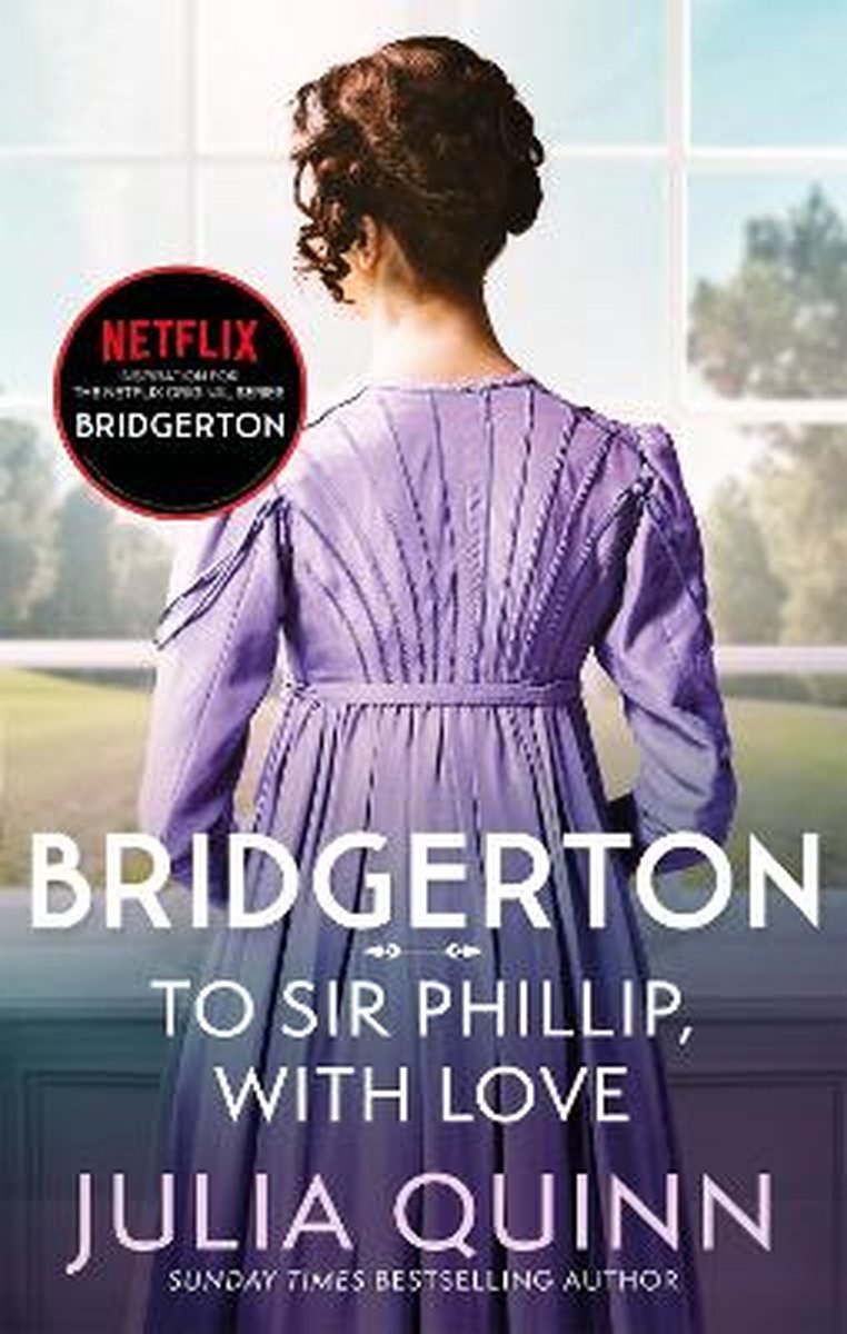 Bridgerton To Sir Phillip, With Love Bridgertons Book 5 Inspiration for the Netflix Original Series Bridgerton Eloise's story Bridgerton Family - Julia Quinn