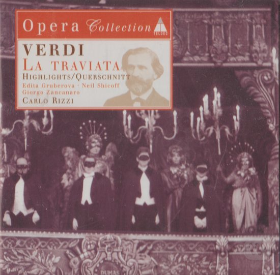 Opera Collection Verdi La Traviata Highlights/Querschnitt met Edita Gruberova, Neil Shicoff, Giorgio Zancanaro en Carlo Rizzi.
