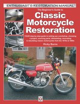 Enthusiast's Restoration Manual series - The Beginner’s Guide to Classic Motorcycle Restoration