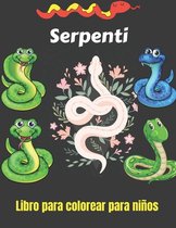 SERPENTI Libro da colorare per bambini: Un simpatico libro da colorare di serpenti per bambini e bambini! Una collezione unica di pagine da colorare d
