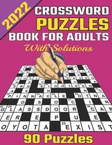 2022 Crossword Puzzles Book For Adults With Solutions: Large-print, Easy To Medium and Hard Level Puzzles Awesome Crossword Puzzle Book For Puzzle Lov