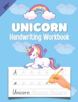 Unicorn Handwriting Workbook: Alphabet Tracing Book For Preschoolers And Kids