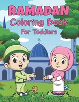 Ramadan Coloring Book For Toddlers: A Fun and Educational Coloring Book for Toddler with 50 Easy and Cute Ramadan Coloring Pages For Children, Prescho