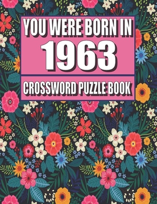 You Were Born In 1963: Crossword Puzzle Book: Who Were Born in 1963