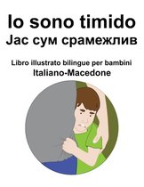 Italiano-Macedone Io sono timido/ Јас сум срамежлив Libro il