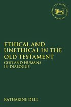 The Library of Hebrew Bible/Old Testament Studies- Ethical and Unethical in the Old Testament
