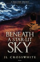 A Holcomb Springs Small Town Romantic Suspense- Beneath a Star-Lit Sky