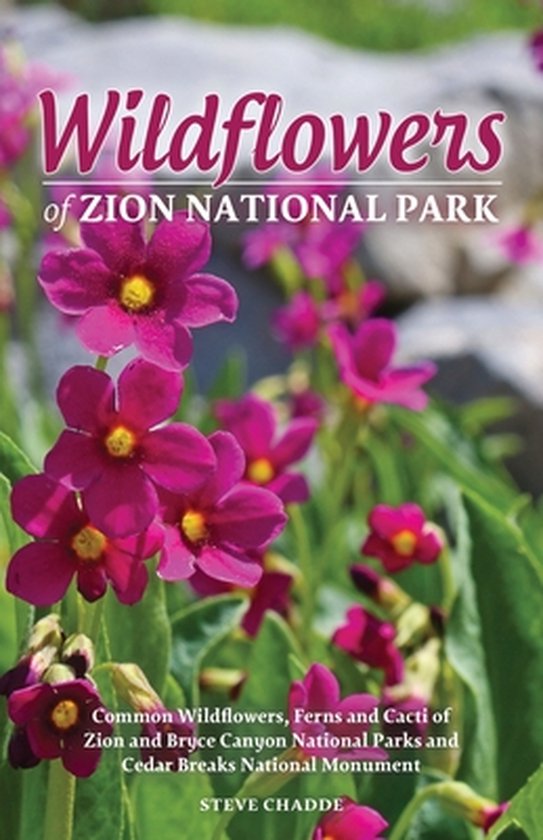 Wildflowers of Zion National Park, Steve W Chadde 9781951682521 Boeken