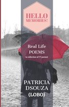 Hello Memories!: Real Life POEMS (a collection of 77 poems)