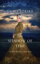 The Shadow Of Time: All Who Wander Book 3