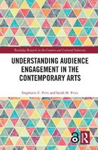 Routledge Research in the Creative and Cultural Industries- Understanding Audience Engagement in the Contemporary Arts