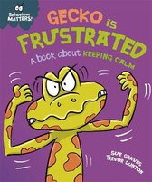 Behaviour Matters- Behaviour Matters: Gecko is Frustrated - A book about keeping calm