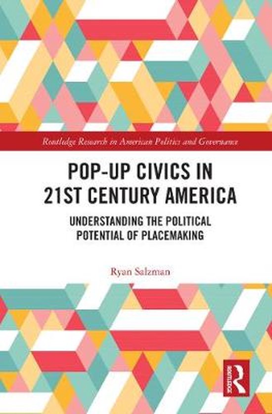 Pop-Up Civics in 21st Century America: Understanding the Political ...