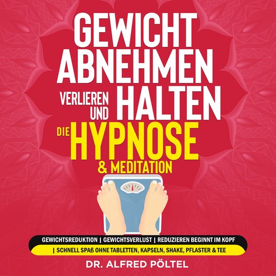 Gewicht abnehmen, verlieren und halten - die Hypnose & Medit ... - cover