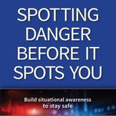 Spotting Danger Before It Spots You