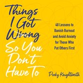 Things I Got Wrong So You Don't Have To