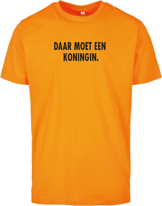 Koningsdag t-shirt oranje L - Daar moet een koningin - soBAD. | Oranje shirt dames | Oranje shirt heren | Koningsdag | Oranje collectie
