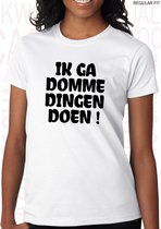 IK GA DOMME DINGEN DOEN! dames shirt – Maat L - Wit - Korte mouwen - Ronde hals - Regular Fit - Grappige teksten - Quotes - Kwoots - Humor - Tekst shirt - Dit komt niet goed