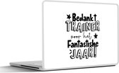 Laptop sticker - 10.1 inch - Quote - Bedankt - Trainer - 25x18cm - Laptopstickers - Laptop skin - Cover