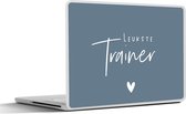 Laptop sticker - 10.1 inch - Quote - Trainer - Hartje - 25x18cm - Laptopstickers - Laptop skin - Cover