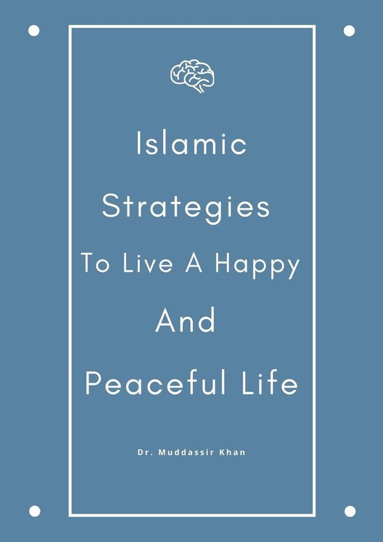 Islamic Strategies To Live A Happy And Peaceful Life (ebook), Dr ...